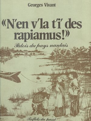 cover image of N'en v'la t'i' des rapiamus !, Patois du pays nantais